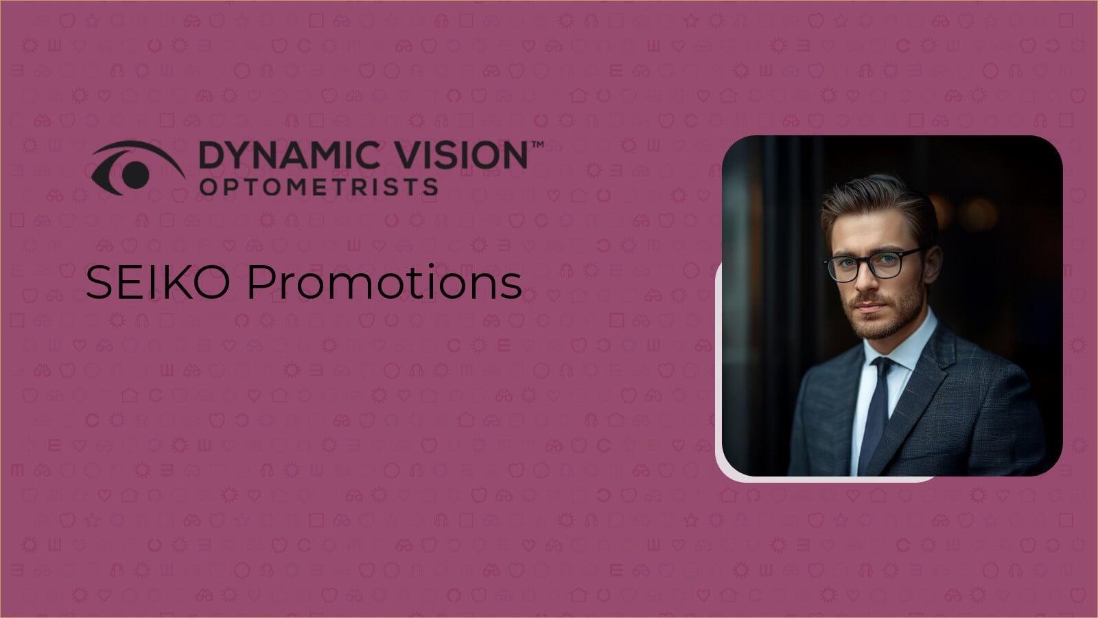 SEIKO Lens Promotions | Premium Vision at Exclusive Prices | Dynamic Vision